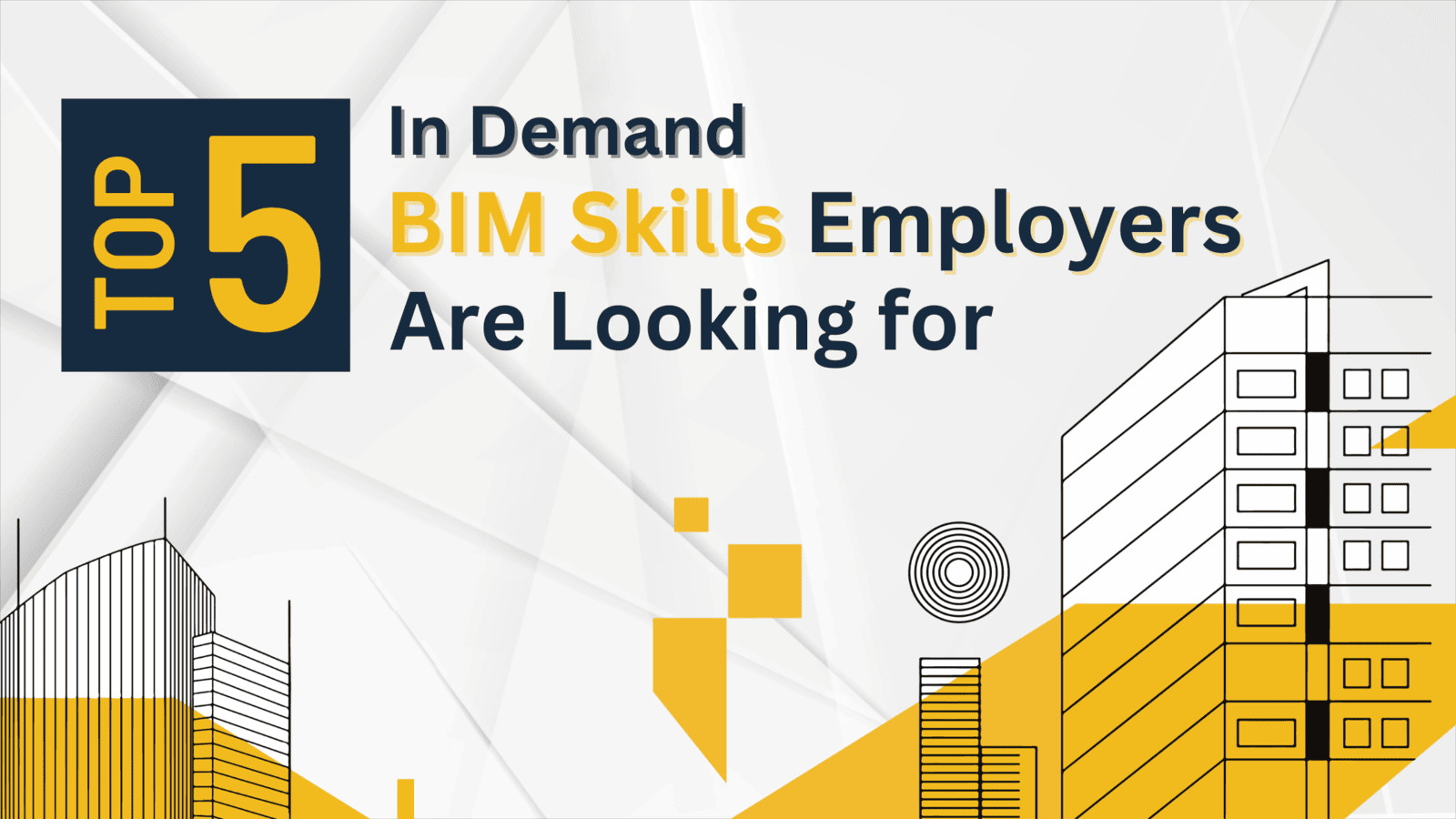 Top 5 In-Demand BIM Skills Employers are Looking for